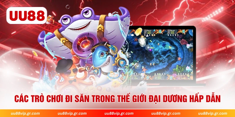 Các trò chơi đi săn trong thế giới đại dương hấp dẫn