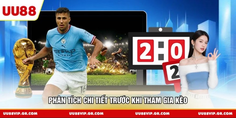 Phân tích chi tiết trước khi tham gia kèo